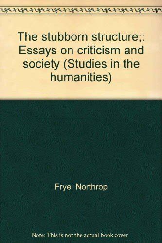 Stubborn Structure Essays on Criticism and Society Reader