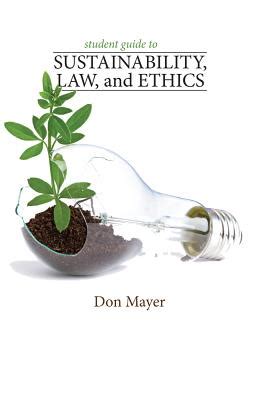 Student Guide to Sustainabillity Law and Ethics Reader