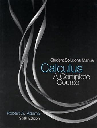 Student Solutions Manual For Calculus A Complete Course Doc