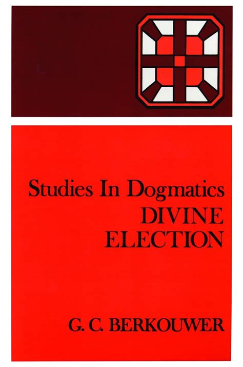 Studies in Dogmatics Divine Election Doc