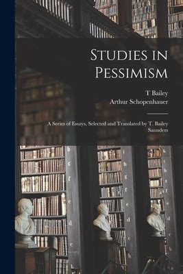 Studies in pessimism a series of essays selected and translated by T Bailey Saunders Epub