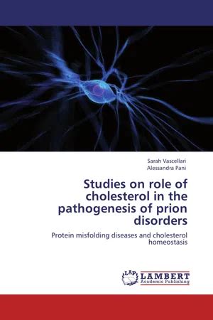 Studies on Role of Cholesterol in the Pathogenesis of Prion Disorders Protein Misfolding Diseases an Epub