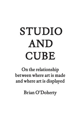 Studio and Cube On the Relationship Between Where Art is Made and Where Art is Displayed Epub