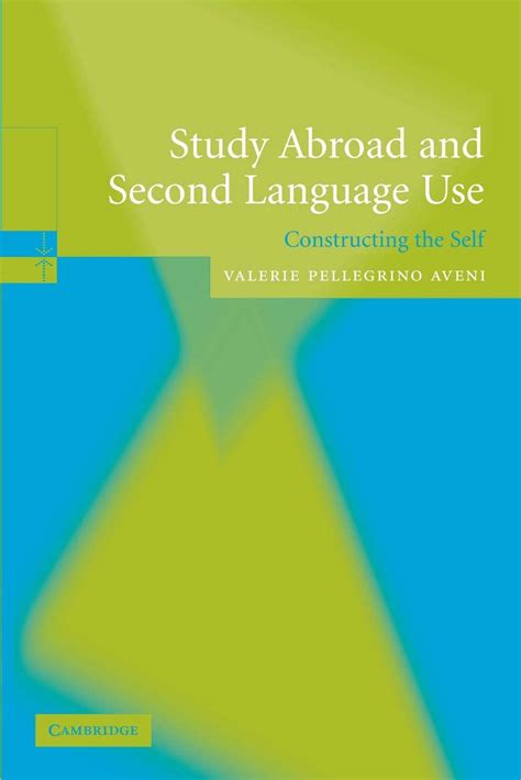 Study Abroad and Second Language Use Constructing the Self Epub