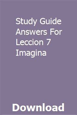 Study Guide Answers For Leccion 7 Imagina Doc