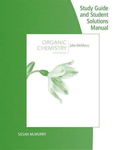 Study Guide and Solutions Manual for John McMurry s Organic Chemistry PDF