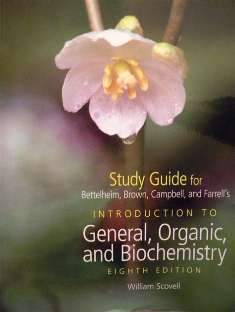 Study Guide for Bettelheim Brown Campbell Farrell s Introduction to Organic and Biochemistry 8th Reader