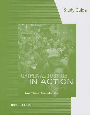Study Guide for Gaines Miller s Criminal Justice in Action The Core Reader