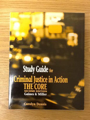 Study Guide for Gaines Miller s Criminal Justice in Action The Core 4th Epub