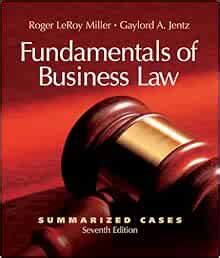 Study Guide for Miller Jentz s Fundamentals of Business Law Summarized Cases 8th Reader