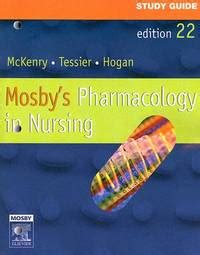 Study Guide for Mosby s Pharmacology in Nursing 22e Reader