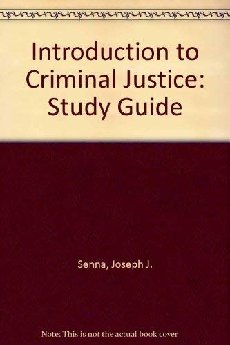 Study Guide for Siegel Senna s Introduction to Criminal Justice 12th Doc