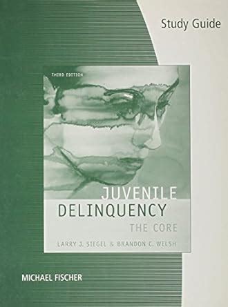 Study Guide for Siegel Welsh s Juvenile Delinquency The Core Kindle Editon
