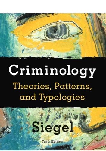 Study Guide for Siegel s Criminology Theories Patterns and Typologies 10th Doc