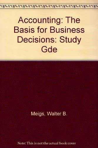 Study Guide for Use With Accounting The Basis for Business Decisions Reader