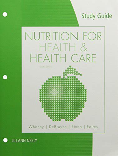 Study Guide for Whitney/Debruyne/Pinna/Rolfes Nutrition for Health and Healthcare Reader