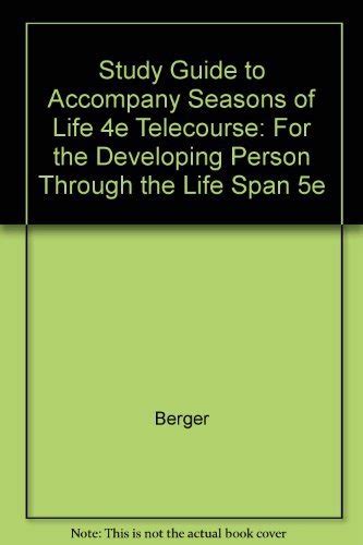 Study Guide to accompany Seasons of Life 4e Telecourse for The Developing Person Through the Life Span 5e