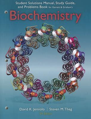 Study Guide with Student Solutions Manual and Problems Book for Garrett Grisham s Biochemistry 5th PDF