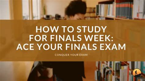 Study Tips for Finals: Ace Your Exams and Conquer the End of Semester