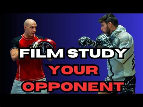 Study your opponent: