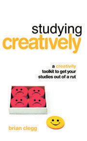 Studying Creatively A Creativity Toolkit to Get Your Studies Out of a Rut Epub