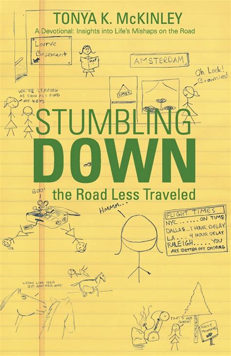 Stumbling down the Road Less Traveled A Devotional : Insights into Life's Mishaps on th Reader