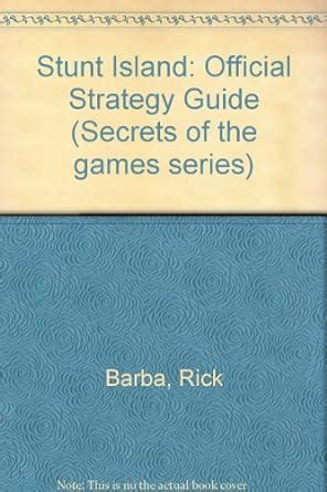 Stunt Island The Official Strategy Guide Secrets of the Games Series Doc