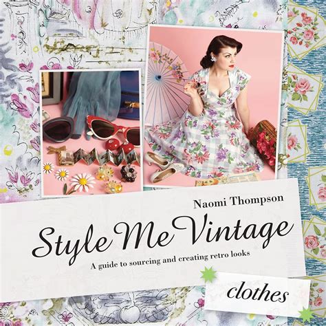 Style Me Vintage Clothes : A Guide to Sourcing and Creating Retro Looks Reader