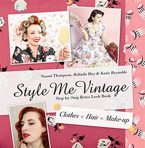 Style Me Vintage Step-by-Step Retro Look Book : Clothes Reader