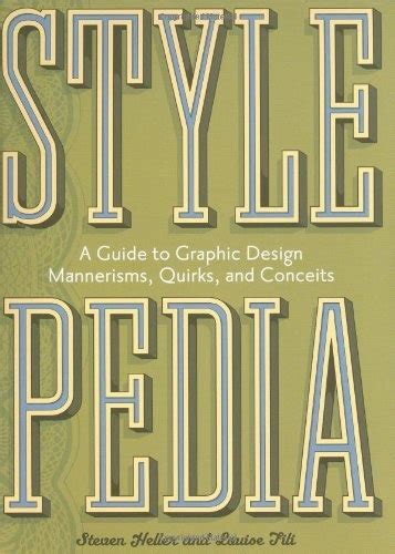 Stylepedia A Guide to Graphic Design Mannerisms Quirks and Conceits Kindle Editon