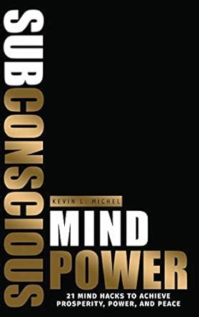 Subconscious Mind Power 21 Mind Hacks To Achieve Prosperity Doc