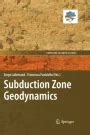 Subduction Zone Geodynamics 1st Edition Reader