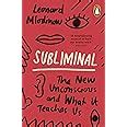 Subliminal The New Unconscious and What it Teaches Us Reader