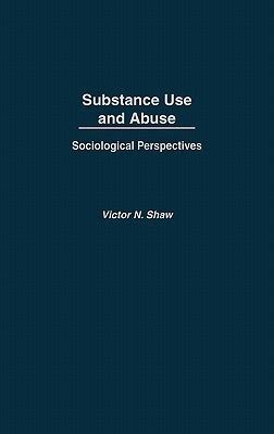 Substance Use and Abuse: Sociological Perspectives Reader