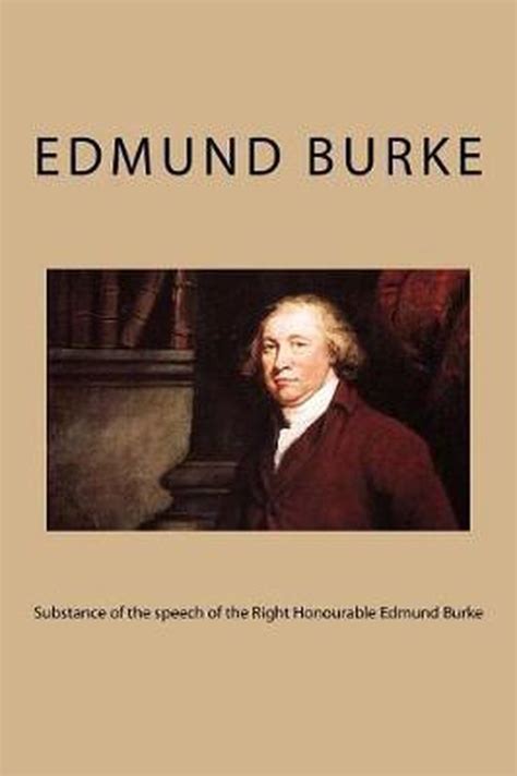 Substance of the Speech of the Right Honourableedmund Burke in Thr Debate on the Army Estimates in the House of Commons Comprehending a Discussion Situation of Affairs in France the Second Ed Reader