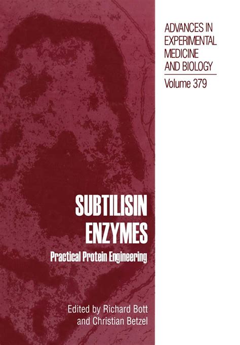 Subtilisin Enzymes Practical Protein Engineering Reader