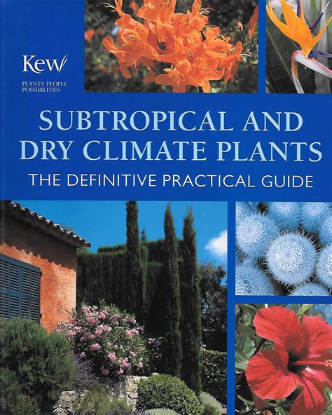 Subtropical and Dry Climate Plants: The Definitive Practical Guide Reader