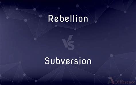 Subversion and Rebellion: