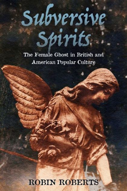 Subversive Spirits The Female Ghost in British and American Popular Culture Kindle Editon