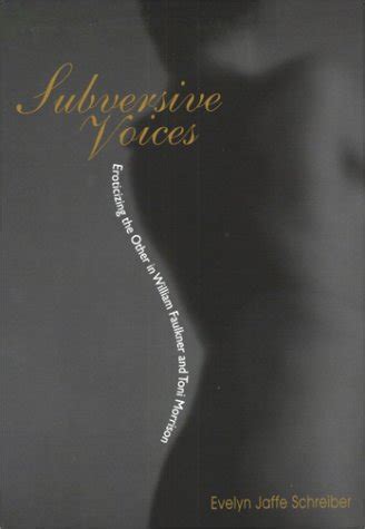 Subversive Voices: Eroticizing the Other in William Faulkner and Toni Morrison Kindle Editon