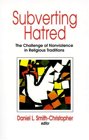 Subverting Hatred: The Challenge of Nonviolence in Religious Traditions (Faith Meets Faith Series) PDF