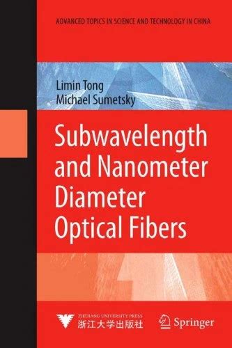 Subwavelength and Nanometer Diameter Optical Fibers 1st Edition Epub