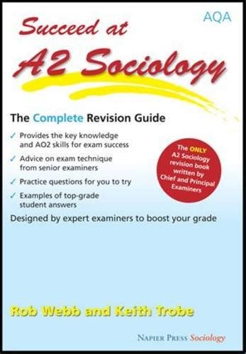 Succeed at A2 Sociology The Complete Revision Guide for the Aqa Specification Reader