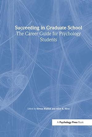 Succeeding in Graduate School: The Career Guide for Psychology Students Doc