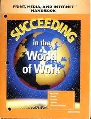 Succeeding in the World of Work Print Media and Internet Handbook Reader