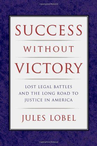 Success Without Victory Lost Legal Battles and the Long Road to Justice in America Kindle Editon