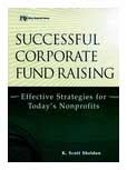 Successful Corporate Fund Raising Effective Strategies for Today's Nonprofits 1 Reader