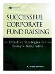 Successful Corporate Fund Raising Effective Strategies for Today's Nonprofits 1 Reader