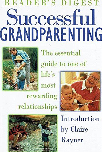 Successful Grandparenting The Essential Guide to One of Life s Most Rewarding Relationships Reader