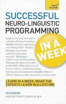 Successful Neuro-Linguistic Programming in a Week a teach yourself Guide 1st Edition Kindle Editon